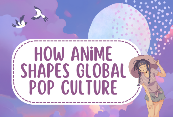 How Anime Shapes Global Pop Culture, Japan's Biggest Cultural Export and Its Worldwide Impact