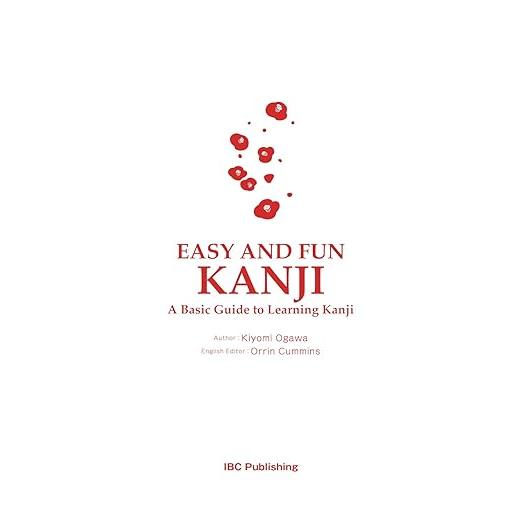 EASY AND FUN KANJI: A Basic Guide to Learning Kanji – Illustrated Japanese Kanji Workbook for Beginners