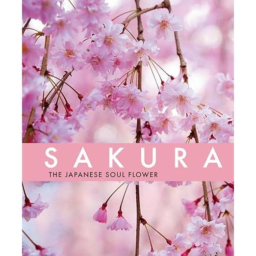 SAKURA The Japanese Soul Flower – All-Color English Photography Book of Japanese Cherry Blossoms